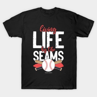 Living Life By The Seams Baseball Lover T-Shirt